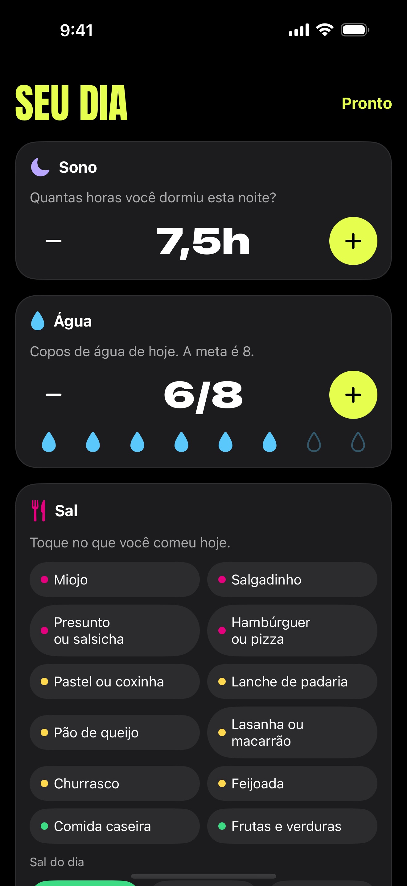 Tela Seu dia: 7,5 horas de sono, 6 de 8 copos de água e sal do dia com miojo, salgadinho, pastel ou coxinha e frutas e verduras.