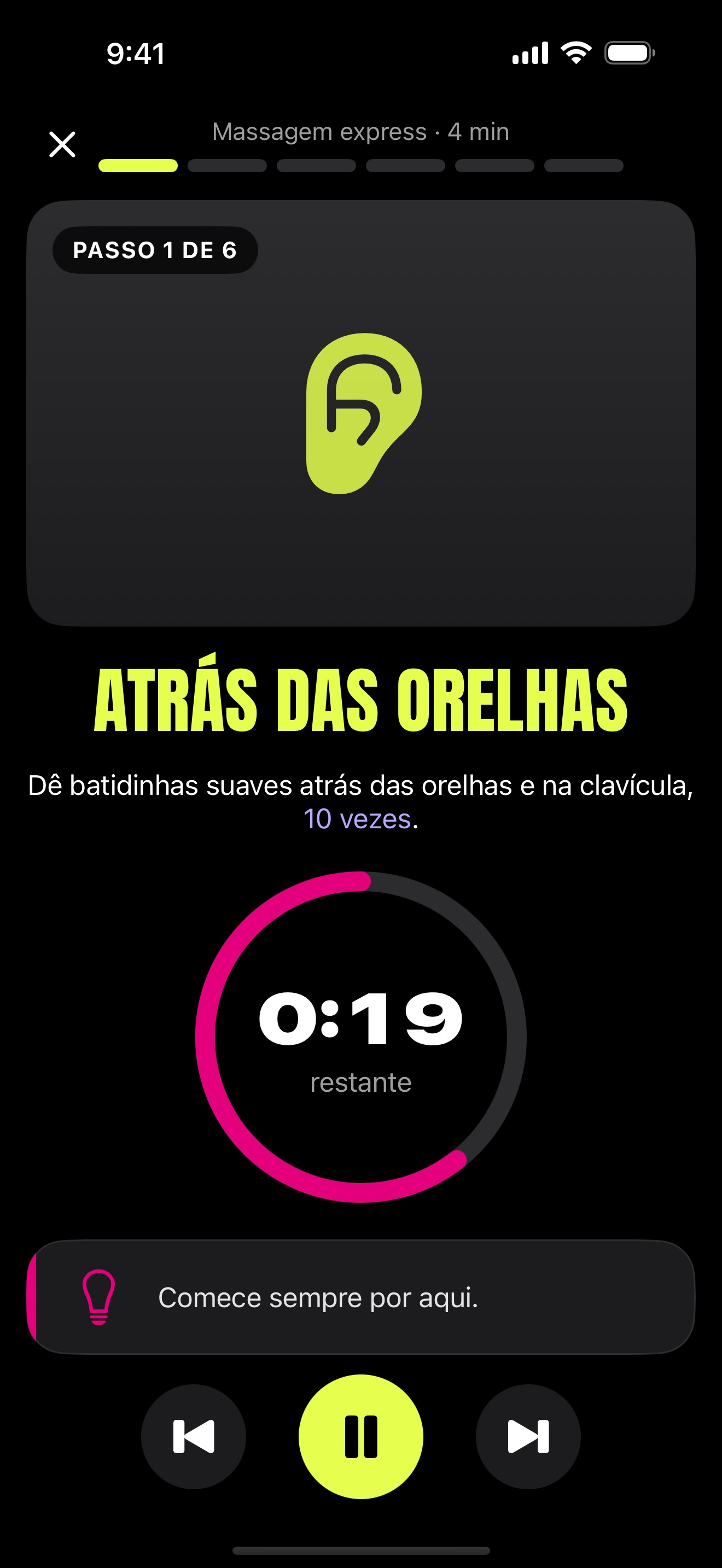 Player de rotina: passo 1 de 6 da Massagem express, Atrás das orelhas, com timer.
